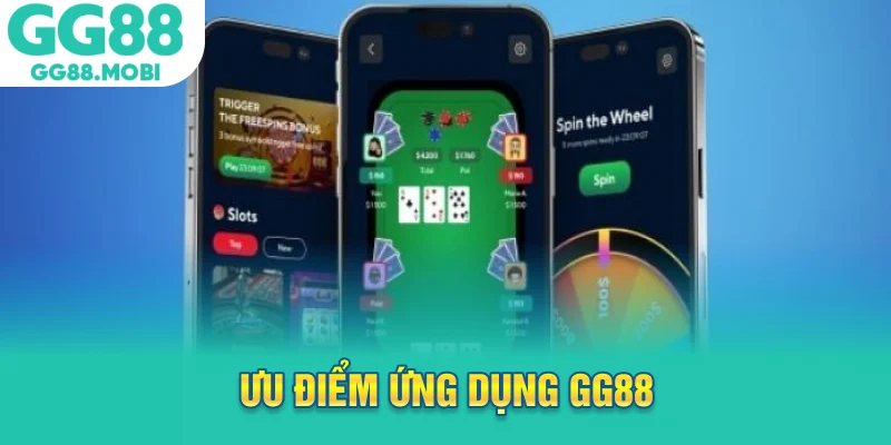 Ưu điểm ứng dụng gg88